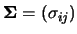 $\mbox{\mathversion{bold}{$\Sigma$}}=(\sigma_{ij})$