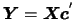 $\mbox{\boldmath {$Y$}}=\mbox{\boldmath {$X$}}\mbox{\boldmath {$c$}}^{'}$