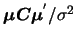 $\mbox{\boldmath {$\mu$}}\mbox{\boldmath {$C$}}\mbox{\boldmath {$\mu$}}^{'} /
\sigma^2$