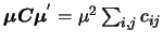 $\mbox{\boldmath {$\mu$}}\mbox{\boldmath {$C$}}\mbox{\boldmath {$\mu$}}^{'} =\mu^2 \sum_{i,j} c_{ij}$