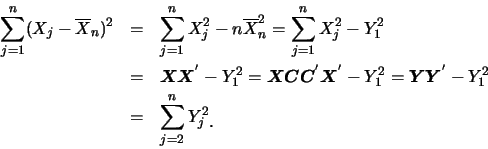 \begin{eqnarray*}
\sum_{j=1}^n (X_j-\overline{X}_n)^2 &=& \sum_{j=1}^n X_j^2
-n\...
... {$Y$}}^{'}-Y_1^2 \\
&=&\sum_{j=2}^n Y_j^2\raisebox{-1.2mm}{�C}
\end{eqnarray*}