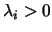 $\lambda_i>0$