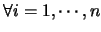 $\forall i=1,\cdots,n$