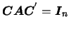 $\mbox{\boldmath {$C$}}\mbox{\boldmath {$A$}}\mbox{\boldmath {$C$}}^{'}=\mbox{\boldmath {$I$}}_n$