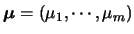 $\mbox{\boldmath {$\mu$}}=(\mu_1,\cdots,\mu_m)$