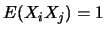 $E(X_i X_j)=1$