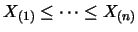 $X_{(1)} \leq \cdots \leq X_{(n)}$