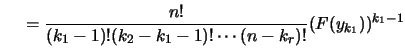 $\displaystyle \hspace*{0.5cm} =\frac {n!}{(k_1-1)!(k_2-k_1-1)! \cdots (n-k_r)!}
(F(y_{k_1}))^{k_1-1}$