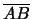 $\overline{AB}$