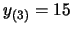$y_{(3)}=15$