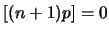 $[(n+1)p]=0$