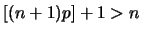 $[(n+1)p]+1>n$