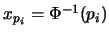 $x_{p_i}=\Phi^{-1}(p_i)$