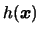 $h(\mbox{\mathversion{bold}{$x$}})$