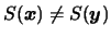 $S(\mbox{\mathversion{bold}{$x$}})\neq
S(\mbox{\mathversion{bold}{$y$}})$