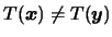 $T(\mbox{\mathversion{bold}{$x$}})\neq T(\mbox{\mathversion{bold}{$y$}})$