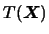 $T(\mbox{\mathversion{bold}{$X$}})$