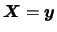 $\mbox{\mathversion{bold}{$X$}}=\mbox{\mathversion{bold}{$y$}}$