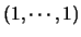 $(1,\cdots,1)$