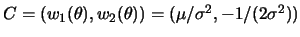 $C=(w_1(\theta),w_2(\theta))=(\mu/\sigma^2,
-1/(2\sigma^2))$