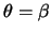 $\theta=\beta$