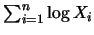 $\sum_{i=1}^{n}\log X_i$