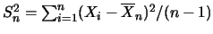 $S_n^2=\linebreak\sum_{i=1}^n (X_i-\overline{X}_n)^2/(n-1)$