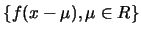 $\{ f(x-\mu),
\mu\in R\}$
