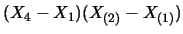 $(X_4-X_1)(X_{(2)}-X_{(1)})$