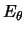 $E_{\theta}$