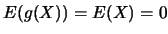 $E(g(X))=E(X)=0$