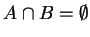 $A\cap B=\emptyset$