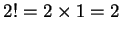 $2!=2\times 1=2$