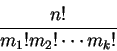 \begin{eqnarray*}           
\frac {n!}{m_1! m_2! \cdots m_k!}           
\end{eqnarray*}
