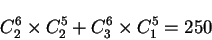 \begin{eqnarray*}       
C^{6}_2\times C^5_2+C^6_3\times C^5_1=250       
\end{eqnarray*}