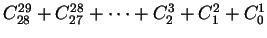 $C^{29}_{28}+C^{28}_{27}+\cdots+C^3_2+C^2_1+C^1_0$